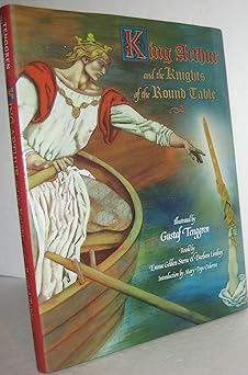 king arthur and the knights of the round table 1st edition emma gelders sterne ,barbara lindsay ,gustaf