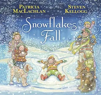 snowflakes fall 1st edition patricia maclachlan ,steven kellogg 0385376936, 978-0385376938