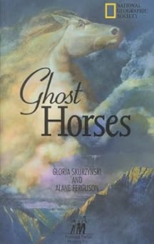 ghost horses 1st edition gloria skurzynski ,alane ferguson 079227055x, 978-0792270553