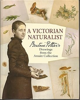 a victorian naturalist beatrix potters drawings from the armitt collection 1st edition eileen jay ,mary noble