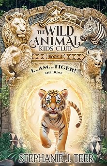 i am tiger the hunt book 4 1st edition stephanie j teer 173644705x, 978-1736447055