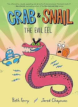 crab and snail the evil eel a graphic novel 1st edition beth ferry ,jared chapman 0062962191, 978-0062962195