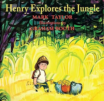 henry explores the jungle 1st edition mark taylor ,graham booth 1930900562, 978-1930900561