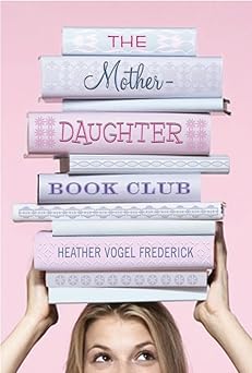 the mother daughter book club 1st edition heather vogel frederick 0689864124, 978-0689864124
