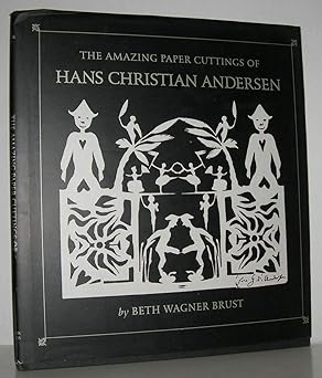 the amazing paper cuttings of hans christian andersen 1st edition beth wagner brust 0395667879, 978-0395667873
