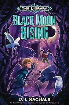 black moon rising 1st edition d j machale 1101932570, 978-1101932575