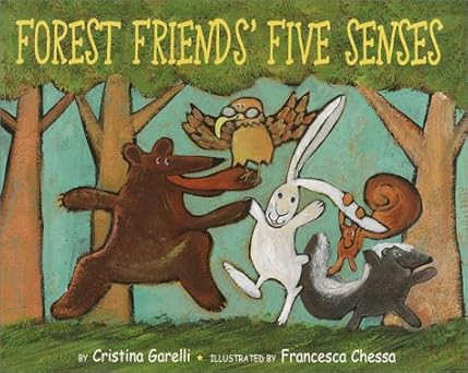 forest friends five senses 1st edition cristina garelli ,francesca chessa 037581308x, 978-0375813085