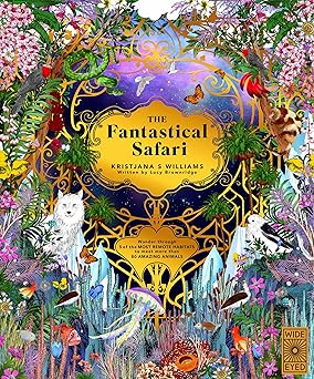 the fantastical safari wander through 5 of the most remote habitats to meet more than 80 amazing animals 1st