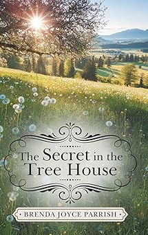the secret in the tree house 1st edition brenda joyce parrish 1489719571, 978-1489719577