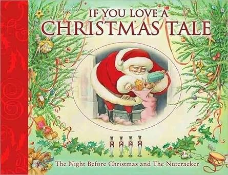 if you love a christmas tale the night before christmas and the nutcracker 1st edition susanna lockheart