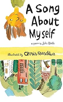 a song about myself 1st edition john keats ,chris raschka 0763650900, 978-0763650902