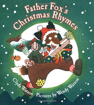father foxs christmas rhymes 1st edition clyde watson ,wendy watson 0374375763, 978-0374375768