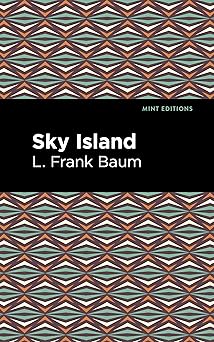 sky island 1st edition l frank baum ,mint s 151313681x, 978-1513136813
