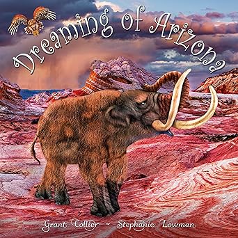 dreaming of arizona board book version 1st edition grant collier ,stephanie lowman ,all dreaming of