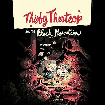 thisby thestoop and the black mountain 1st edition zac gorman 1538501074, 978-1538501078