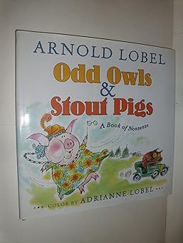 odd owls and stout pigs a book of nonsense 1st edition arnold lobel ,adrianne lobel 0061800546, 978-0061800542
