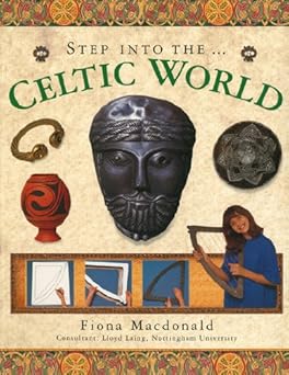 step into the celtic world 1st edition fiona macdonald 1844765563, 978-1844765560