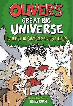 olivers great big universe #3 evolution changes everything a novel 1st edition jorge cham 1419764063,
