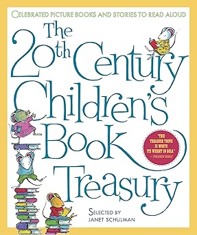 the 20th century childrens book treasury picture books and stories to read aloud 1st edition janet schulman