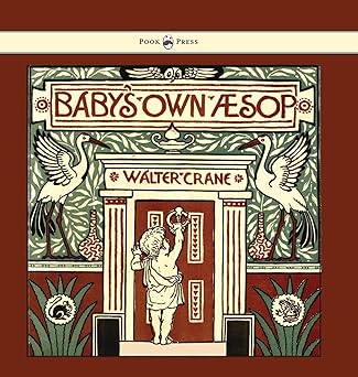 babys own aesop being the fables condensed in rhyme with portable morals illustrated by walter crane 1st