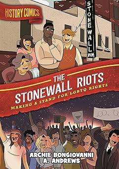 history comics the stonewall riots making a stand for lgbtq rights 1st edition archie bongiovanni ,a andrews