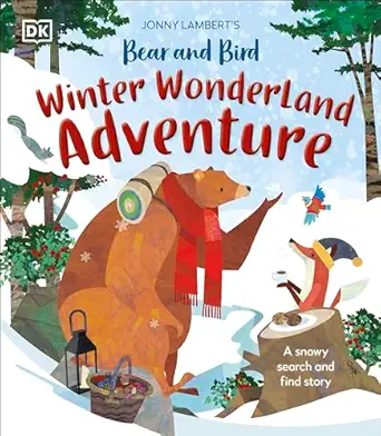 jonny lamberts bear and bird winter wonderland adventure a snowy search and find story 1st edition jonny
