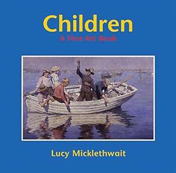 children a first art book 1st edition lucy micklethwait 1845071166, 978-1845071165