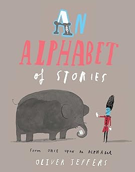 an alphabet of stories 1st edition oliver jeffers 0007514298, 978-0007514298
