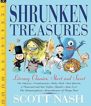 shrunken treasures literary classics short sweet and silly 1st edition scott nash 0763669725, 978-0763669720