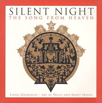 silent night the song from heaven 1st edition linda granfield ,nelly hofer ,ernst hofer 0887764347,