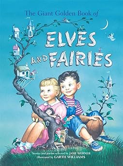 the giant golden book of elves and fairies 1st edition jane werner ,garth williams 0375844260, 978-0375844263