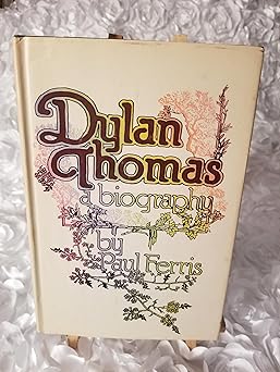 dylan thomas a biography 1st edition paul ferris 0803719477, 978-0803719477