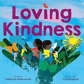 loving kindness 1st edition deborah underwood ,tim hopgood 1250217202, 978-1250217202