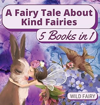 a fairy tale about kind fairies 5 books in 1 1st edition wild fairy 9916658781, 978-9916658789