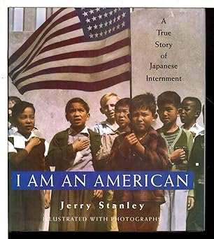i am an american a true story of japanese internment 1st edition jerry stanley 0517597861, 978-0517597866