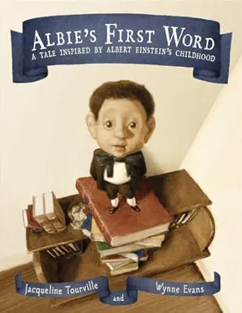 albies first word a tale inspired by albert einsteins childhood 1st edition jacqueline tourville ,wynne evans