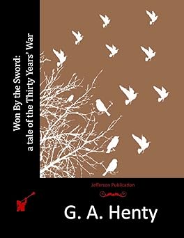 won by the sword a tale of the thirty years war 1st edition g a henty 1515204170, 978-1515204176