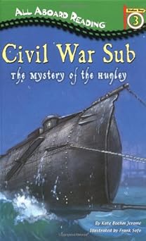civil war sub the mystery of the hunley 1st edition kate boehm jerome ,bill farnsworth ,frank sofo
