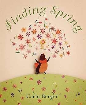 finding spring a springtime book for kids 1st edition carin berger 0062250191, 978-0062250193