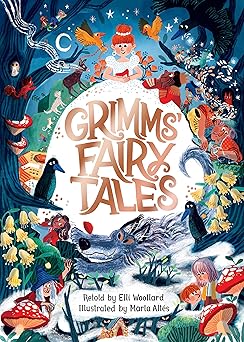 grimms fairy tales retold by elli woollard illustrated by marta altes 1st edition elli woollard ,marta alta c