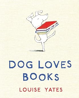 dog loves books 1st edition louise yates 0375864490, 978-0375864490