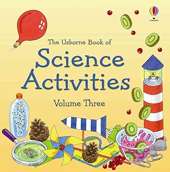 the usborne book of science activities vol 3 1st edition rebecca heddle ,paul shipton ,helen edom ,kate