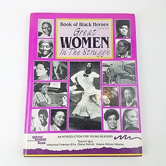 book of black heroes great women in the struggle 1st edition tayomi ignus ,veronica freeman ellis ,diane