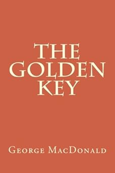 the golden key 1st edition george macdonald ,maud humphrey 1482051753, 978-1482051759
