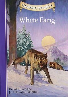 classic starts audio white fang 1st edition jack london ,kathleen olmstead ,dan andreasen ,arthur pober ed d