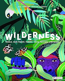 wilderness earths amazing habitats 1st edition mia cassany ,marcos navarro 3791373722, 978-3791373720