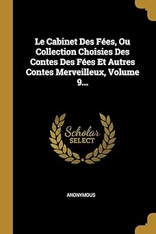 le cabinet des faes ou collection choisies des contes des faes et autres contes merveilleux volume 9 1st