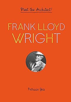 frank lloyd wright meet the architect 1st edition patricia geis 1616895934, 978-1616895938