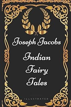 indian fairy tales by joseph jacobs illustrated 1st edition joseph jacobs 1521980713, 978-1521980712