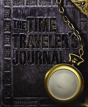time travelers journal 1st edition ed masessa ,dan jankowski 0545022118, 978-0545022118
